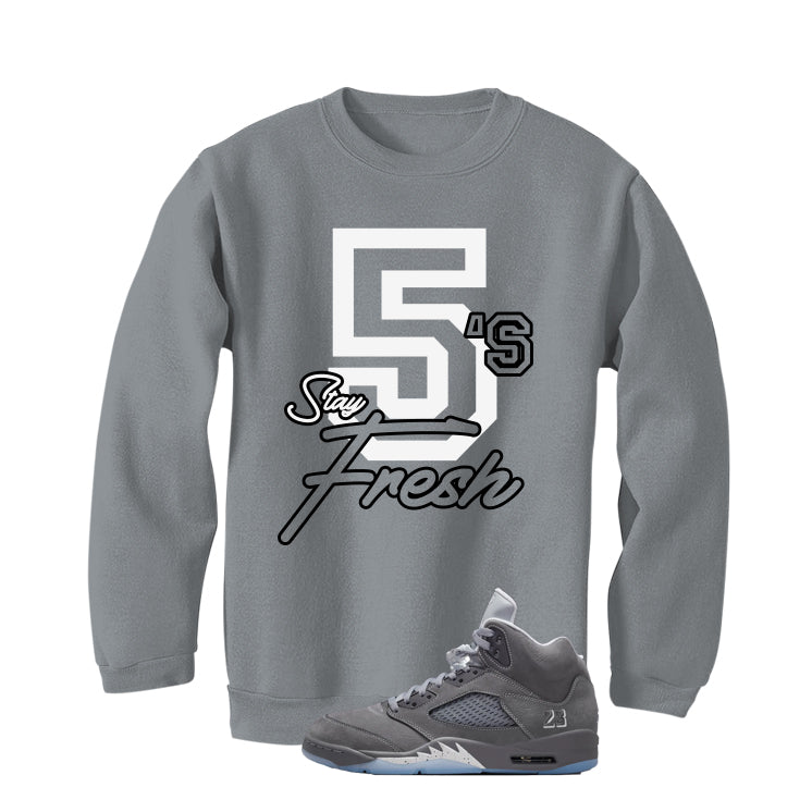Air Jordan 5 Wolf Grey Matching T-Shirt, Sweatshirts & Hoodies Grey T-Shirt (Stay Fresh)| illcurrency