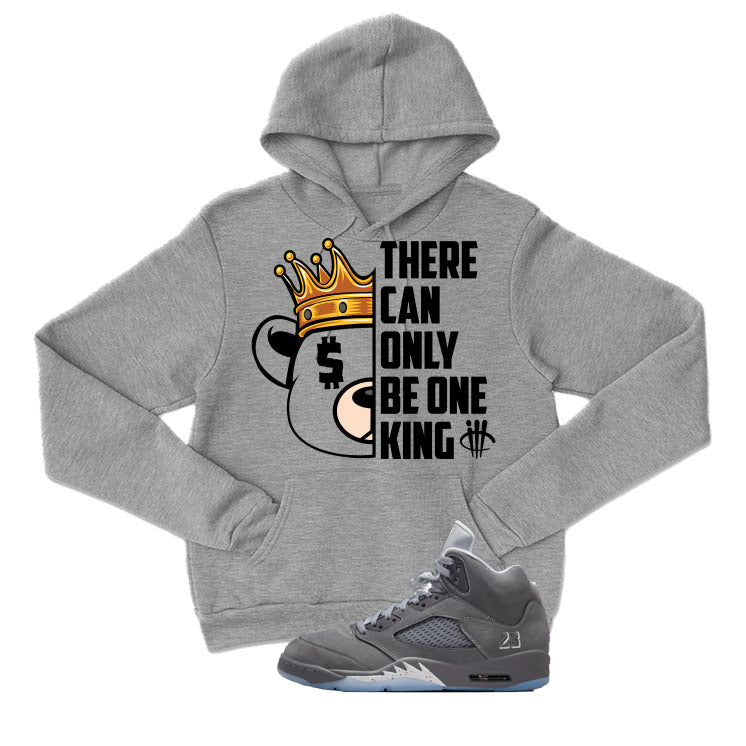 Air Jordan 5 Wolf Grey Matching T-Shirt, Sweatshirts & Hoodies Grey T-Shirt (Can Only Be One King)| illcurrency