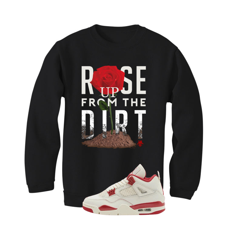 Air Jordan 4 Valentine’s Day (Sierra Red) Matching T-Shirt, Sweatshirts & Hoodies Black T-Shirt (Rose Up From The Dirt)| illcurrency