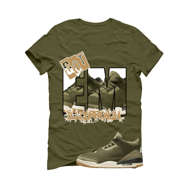 Air Jordan 3 Family Affair Matching T-Shirt, Sweatshirts & Hoodies Military Green T-Shirt (GOT EM)| illcurrency