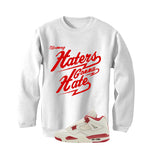 Air Jordan 4 Valentine’s Day (Sierra Red) Matching T-Shirt, Sweatshirts & Hoodies White T-Shirt (Haters gonna hate)| illcurrency