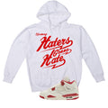 Air Jordan 4 Valentine’s Day (Sierra Red) Matching T-Shirt, Sweatshirts & Hoodies White T-Shirt (Haters gonna hate)| illcurrency