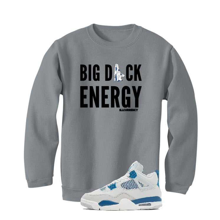 Air Jordan 4 “Military Blue” | illcurrency Grey T-Shirt (BIG D ENERGY)