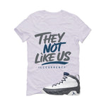 Air Jordan 9 Flint Grey Matching T-Shirt, Sweatshirts & Hoodies White T-Shirt (They not like us)| illcurrency