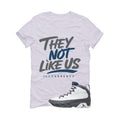 Air Jordan 9 Flint Grey Matching T-Shirt, Sweatshirts & Hoodies White T-Shirt (They not like us)| illcurrency