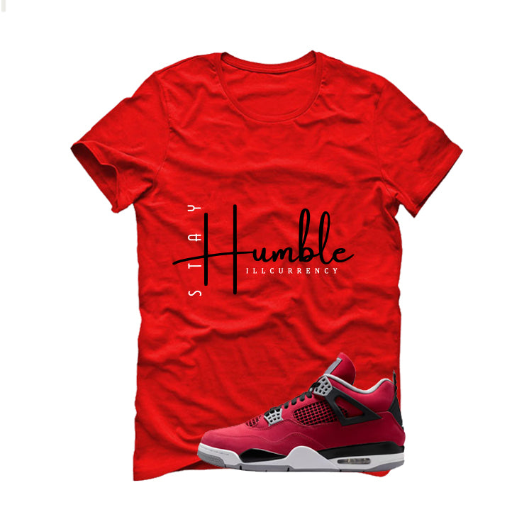 Air Jordan 4 Toro Bravo Matching T-Shirt, Sweatshirts, & Hoodies Red T-Shirt (Stay Humble)| illcurrency