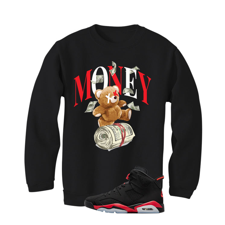 Air Jordan 6 Reverse Infrared Matching T-Shirt, Sweatshirts & Hoodies Black T-Shirt (Money Bear)| illcurrency