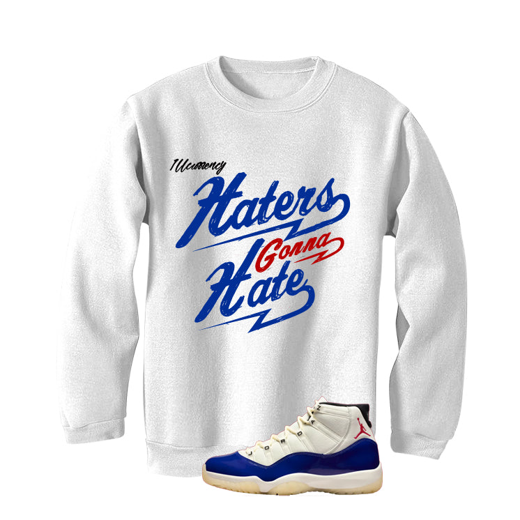 Air Jordan 11 Rare Air Matching T-Shirt, Sweatshirts & Hoodies White T-Shirt (Haters gonna hate)| illcurrency