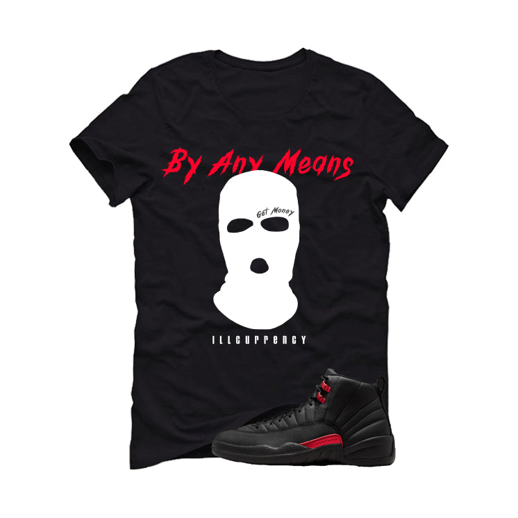 Air Jordan 12 Bloodline Matching T-Shirt, Sweatshirts, & Hoodies Black T-Shirt (By Any Means)| illcurrency