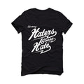 Air Jordan 4 Black Cat Matching T-Shirt, Sweatshirts & Hoodies Black T-Shirt (Haters gonna hate)| illcurrency