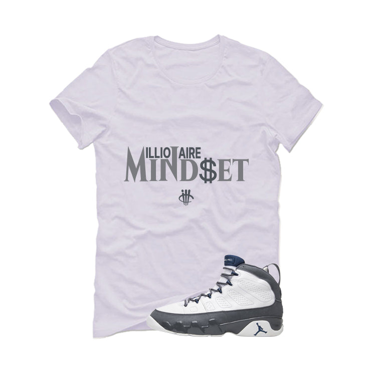 Air Jordan 9 Flint Grey Matching T-Shirt, Sweatshirts & Hoodies White T-Shirt (Millionaire Mindset)| illcurrency