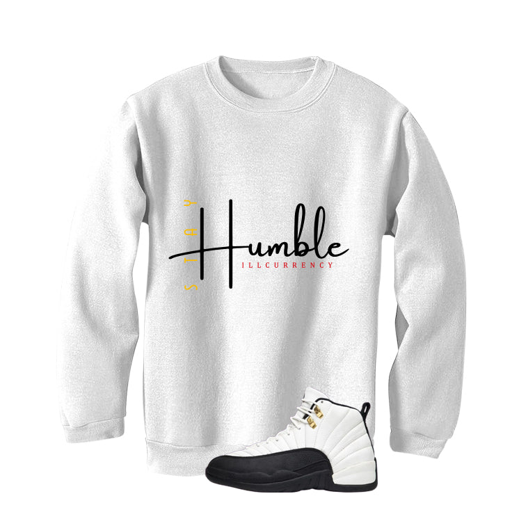 Air Jordan 12 Taxi Matching T-Shirt, Sweatshirts & Hoodies White T-Shirt (Stay Humble)| illcurrency