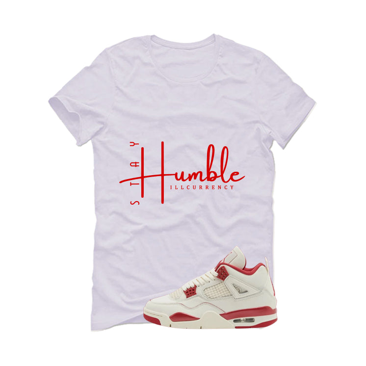 Air Jordan 4 Valentine’s Day (Sierra Red) Matching T-Shirt, Sweatshirts & Hoodies White T-Shirt (Stay Humble)| illcurrency