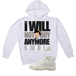 Air Jordan 11 WMNS Pearl Matching T-Shirt, Sweatshirts & Hoodies White T-Shirt (I Will Not Buy Anymore Sneakers)| illcurrency