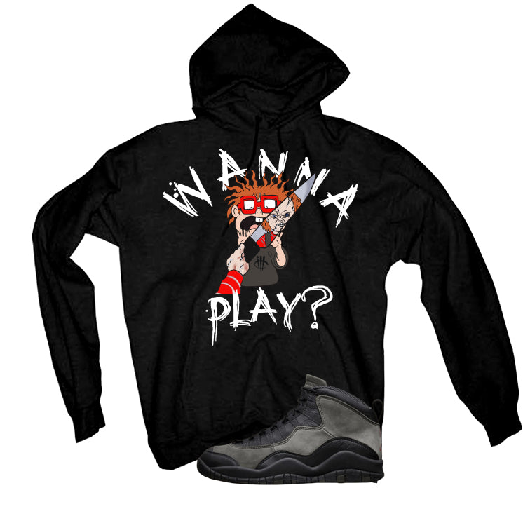 Air Jordan 10 Shadow Matching T-Shirt, Sweatshirts & Hoodies Black T-Shirt (Wanna Play)| illcurrency