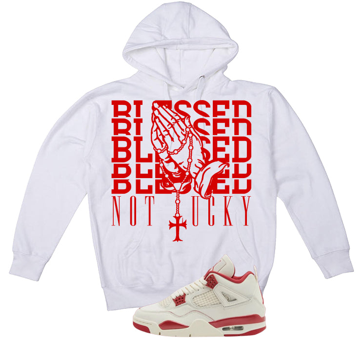 Air Jordan 4 Valentine’s Day (Sierra Red) Matching T-Shirt, Sweatshirts & Hoodies White T-Shirt (Blessed not lucky)| illcurrency