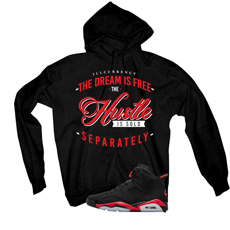 Air Jordan 6 Reverse Infrared Matching T-Shirt, Sweatshirts & Hoodies Black T-Shirt (The dream is free)| illcurrency