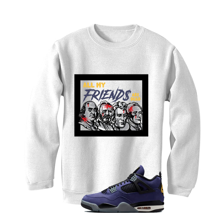 Air Jordan 4 OG Lakers Matching T-Shirt, Sweatshirts & Hoodies White T-Shirt (All My Friends Are Dead)| illcurrency