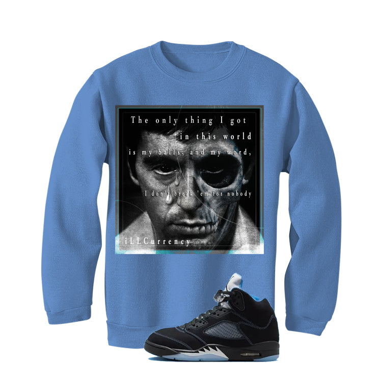 Air Jordan 5 Black/University Blue Matching T-Shirt Carolina Blue T-Shirt (The Only Thing I Got)| illcurrency