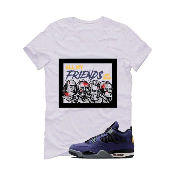 Air Jordan 4 OG Lakers Matching T-Shirt, Sweatshirts & Hoodies White T-Shirt (All My Friends Are Dead)| illcurrency