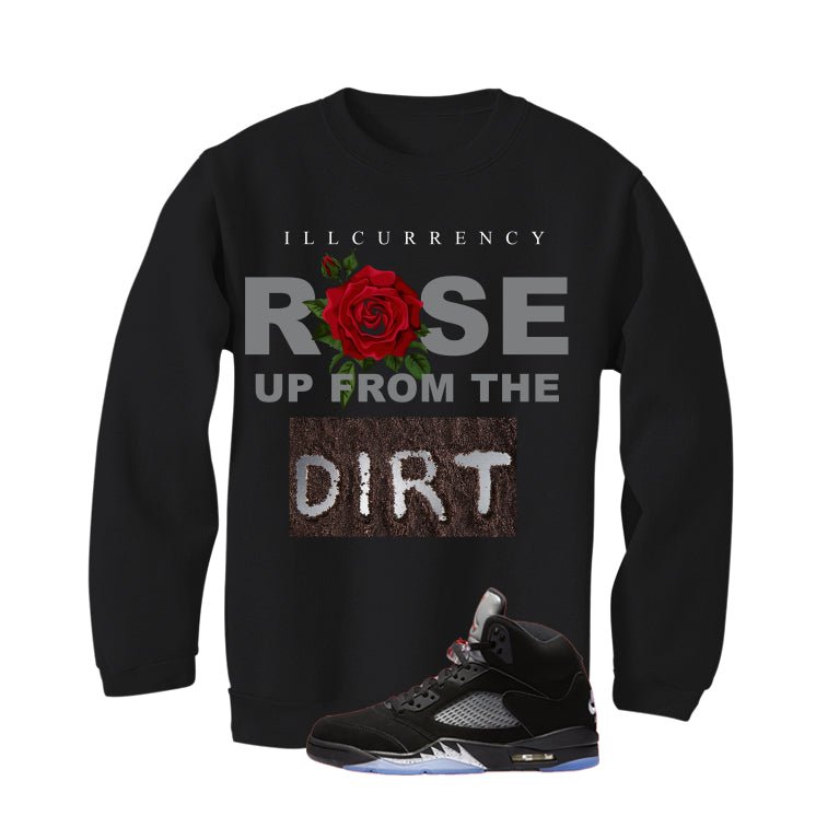 Air Jordan 5 Black Metallic Reimagined Black T-Shirt (Rose up from the dirt)| illcurrency