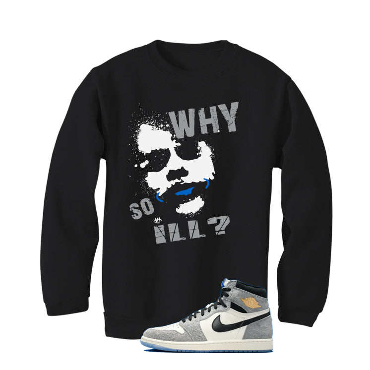 Air Jordan 1 High OG All-Star Matching T-Shirt, Sweatshirts & Hoodies Black T-Shirt (Why So ill)| illcurrency