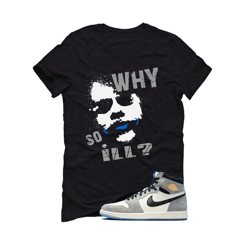 Air Jordan 1 High OG All-Star Matching T-Shirt, Sweatshirts & Hoodies Black T-Shirt (Why So ill)| illcurrency