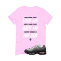Nike Air Max 95 Pink Foam Matching T-Shirt, Sweatshirts, & Hoodies Pink T-Shirt (Paid)| illcurrency