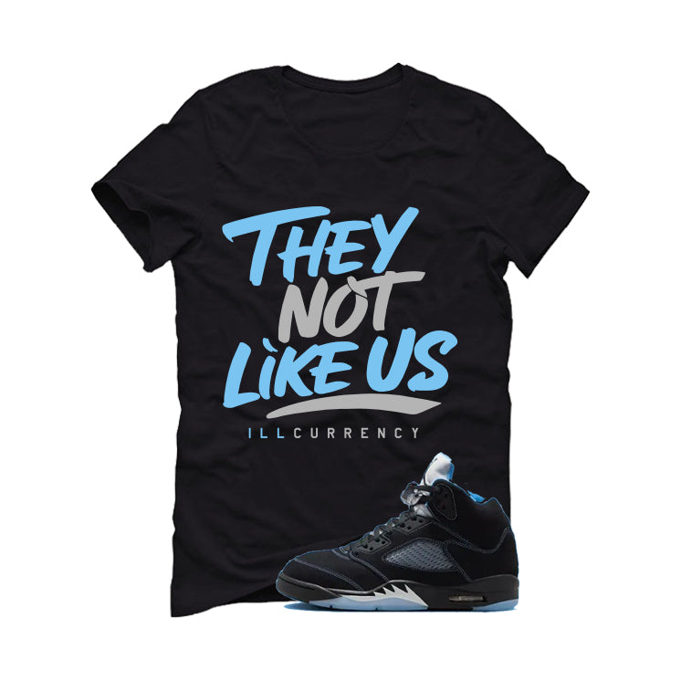 Air Jordan 5 Black/University Blue Matching T-Shirt Black T-Shirt (They not like us)| illcurrency