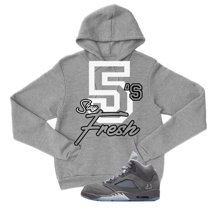 Air Jordan 5 Wolf Grey Matching T-Shirt, Sweatshirts & Hoodies Grey T-Shirt (Stay Fresh)| illcurrency