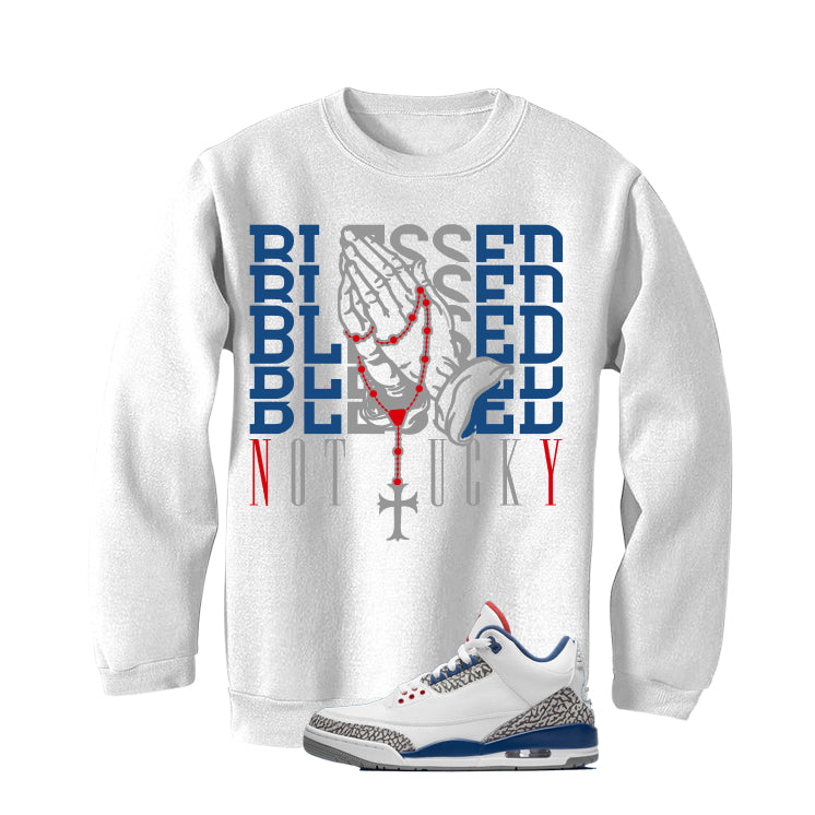 Air Jordan 3 True Blue Matching T-Shirt White T-Shirt (Blessed not lucky)| illcurrency