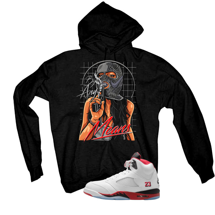 Air Jordan 5 Fire Red Black Tongue Black T-Shirt (By Any Means)| illcurrency