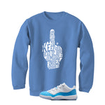 Air Jordan 11 Low University Blue Matching T-Shirt, Sweatshirts & Hoodies Carolina Blue T-Shirt (Middle Finger)| illcurrency
