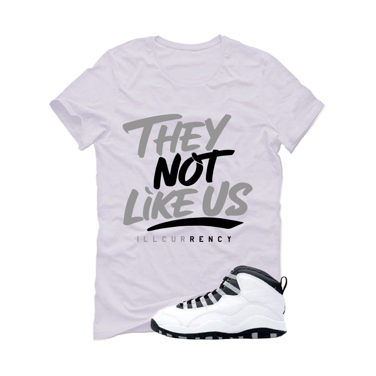 Air Jordan 10 OG Steel White T-Shirt (They not like us)| illcurrency