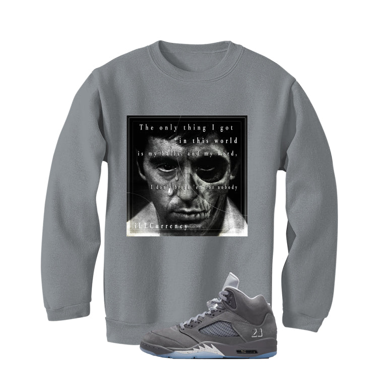 Air Jordan 5 Wolf Grey Matching T-Shirt, Sweatshirts & Hoodies Grey T-Shirt (The Only Thing I Got)| illcurrency