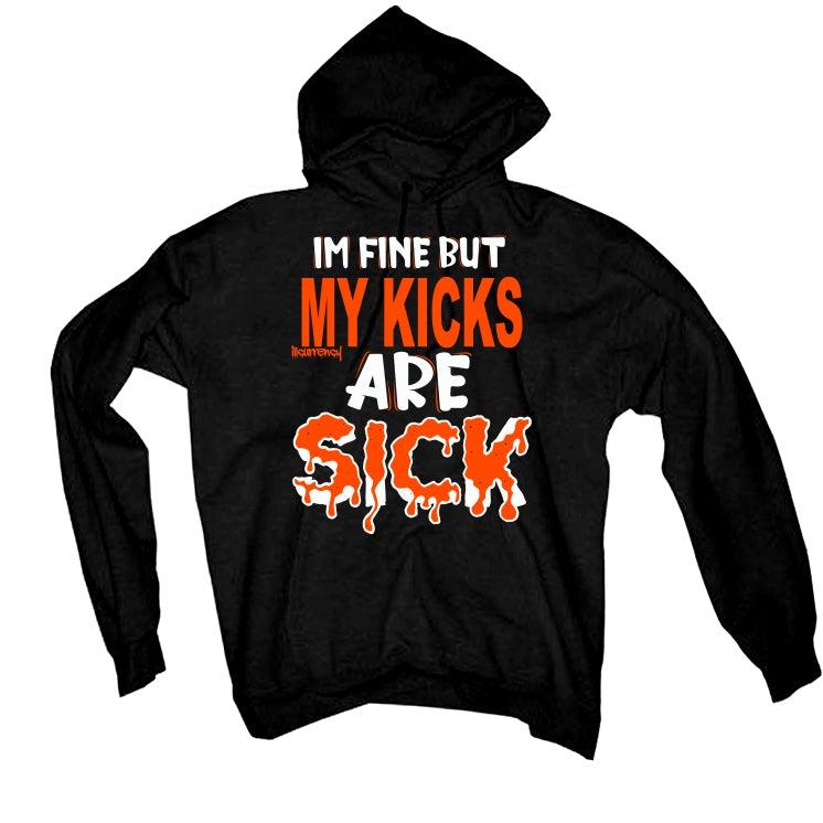 Air Jordan 1 High OG “Electro Orange” 2021 Black T-Shirt (Im fine but my kicks are sick) - illCurrency Sneaker Matching Apparel