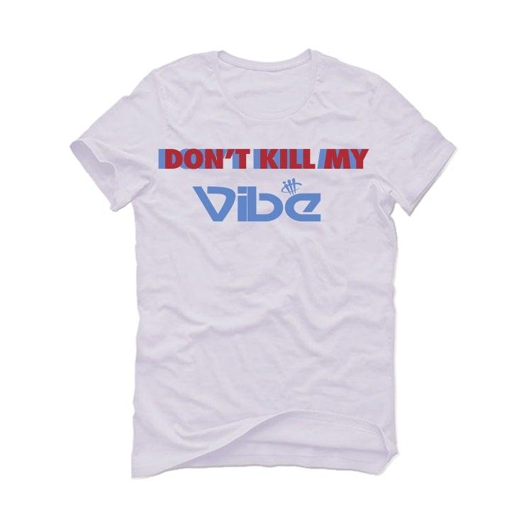 Reebok Question Mid (blue\white) White T-Shirt (don't kill my vibe) - illCurrency Sneaker Matching Apparel