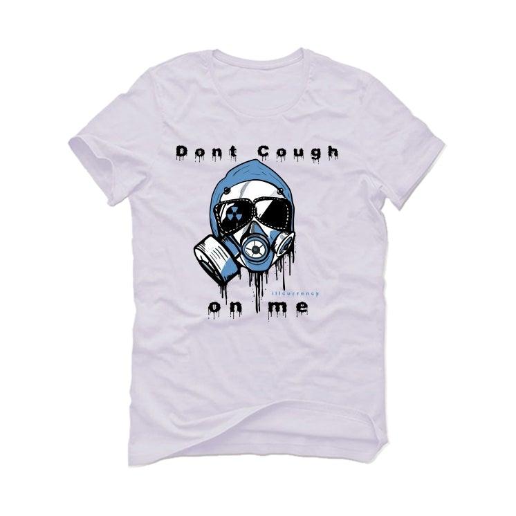 Air Jordan 9 University Blue 2020 White T-Shirt (Dont cough on me) - illCurrency Sneaker Matching Apparel