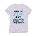 Air Jordan 1 high OG “University Blue” 2021 White T-Shirt (Im fine but my kicks are sick) - illCurrency Sneaker Matching Apparel