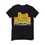 Nike dunk low "goldenrod" Black T-Shirt (Drip harder) - illCurrency Sneaker Matching Apparel
