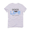 Air Jordan 4 UNC White T-Shirt (Bad Choices) - illCurrency Sneaker Matching Apparel