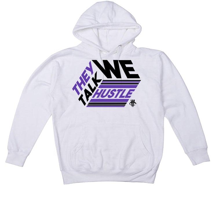 Air Jordan 13 “Court Purple” White T-Shirt (THEY TALK WE HUSTLE) - illCurrency Sneaker Matching Apparel