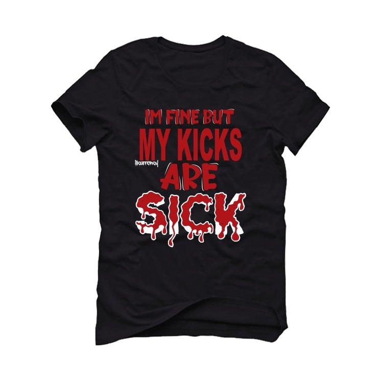 Air Jordan 12 Retro "Reverse Flu Game" Black T-Shirt (Im fine but my kicks are sick) - illCurrency Sneaker Matching Apparel