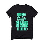 Air Jordan 13 “Island Green” Black T-Shirt (need haters) - illCurrency Sneaker Matching Apparel