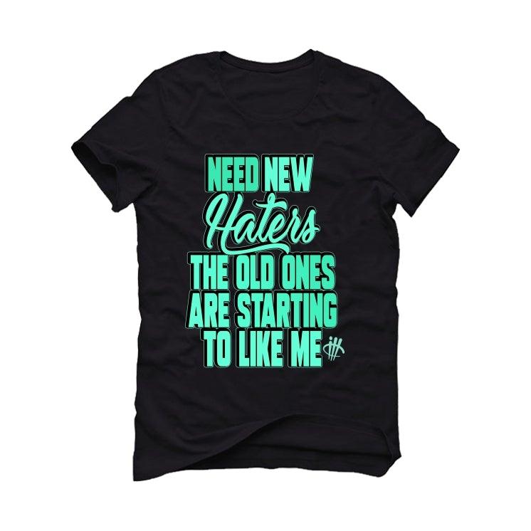Air Jordan 13 “Island Green” Black T-Shirt (need haters) - illCurrency Sneaker Matching Apparel