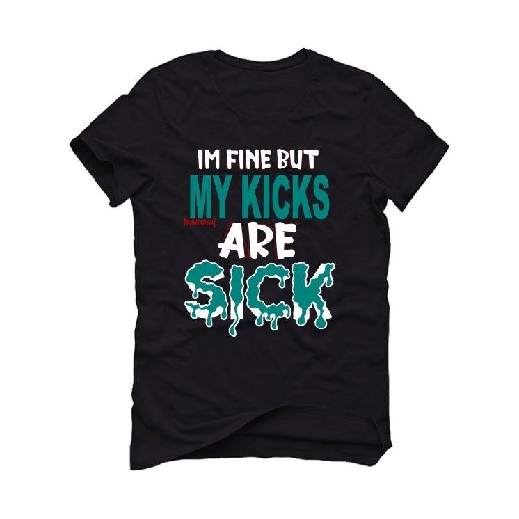 Nike Air Griffey Max 1 Retro 2021 Black T-Shirt (Im fine but my kicks are sick) - illCurrency Sneaker Matching Apparel