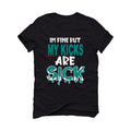 Nike Air Griffey Max 1 Retro 2021 Black T-Shirt (Im fine but my kicks are sick) - illCurrency Sneaker Matching Apparel