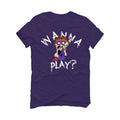 Air Jordan 13 “Court Purple” Purple T-Shirt (WANNA PLAY) - illCurrency Sneaker Matching Apparel