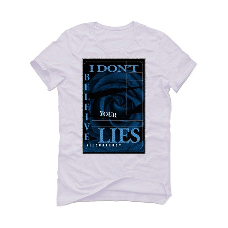 Air Jordan 13 “Obsidian” 2021 White T-Shirt (I DON'T BELIEVE YOUR LIES) - illCurrency Sneaker Matching Apparel