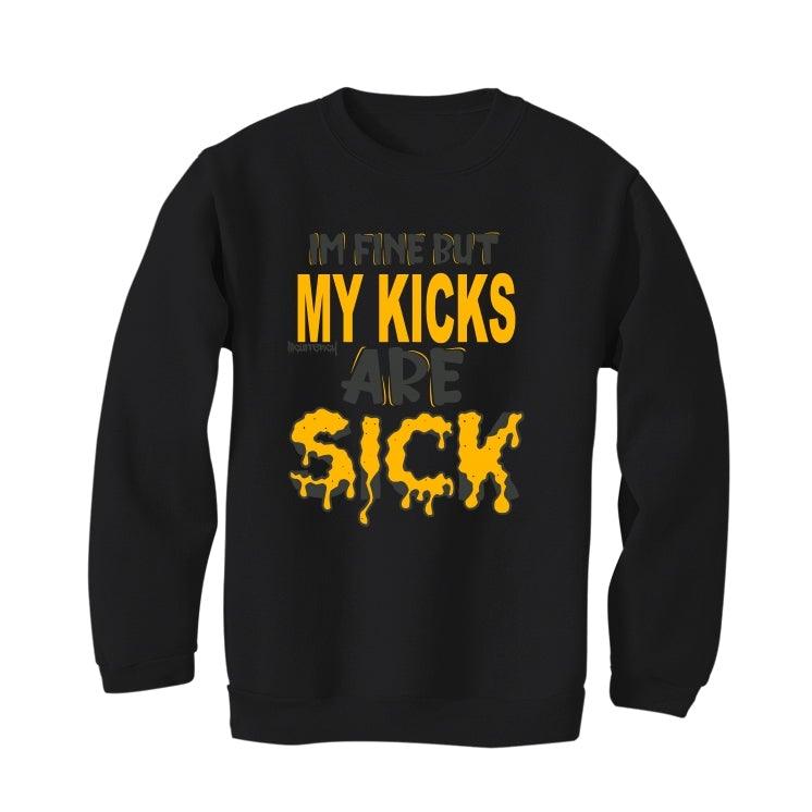 Air Jordan 9 Dark Charcoal University Gold Black T-Shirt (Im fine but my kicks are sick ) - illCurrency Sneaker Matching Apparel